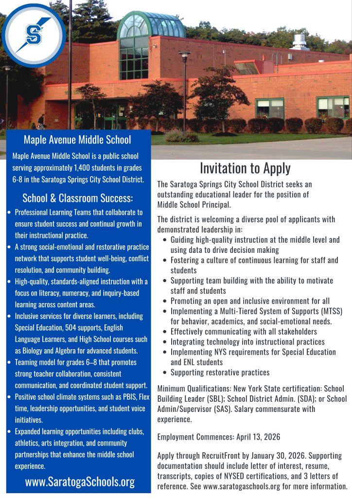 The Saratoga Springs City School District seeks an outstanding educational leader for the position of 
Middle School Principal.